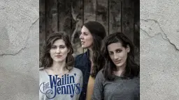 The Wailin' Jennys Live in Madison, WI
