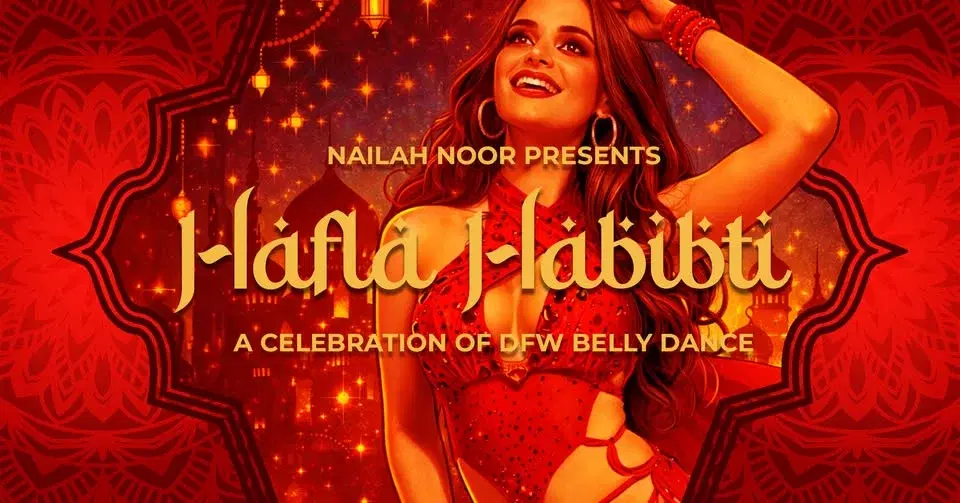 HAFLA HABIBTI: a celebration of dfw belly dance
