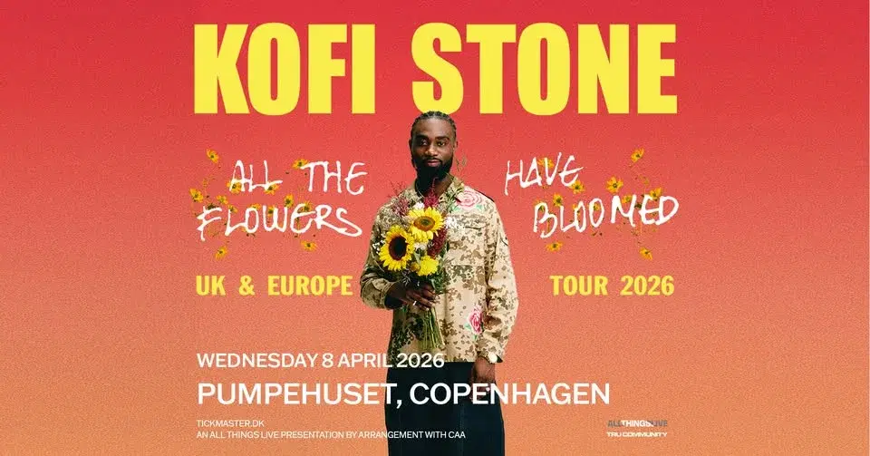 Kofi Stone: All The Flowers Have Bloomed Tour - 8. april - Pumpehuset