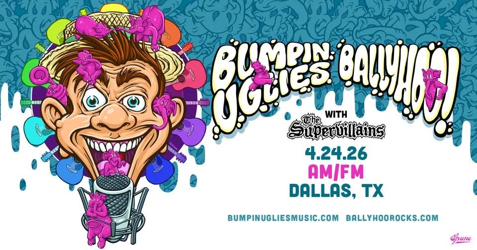 Bumpin Uglies + Ballyhoo! w/ Supervillains | AM/FM