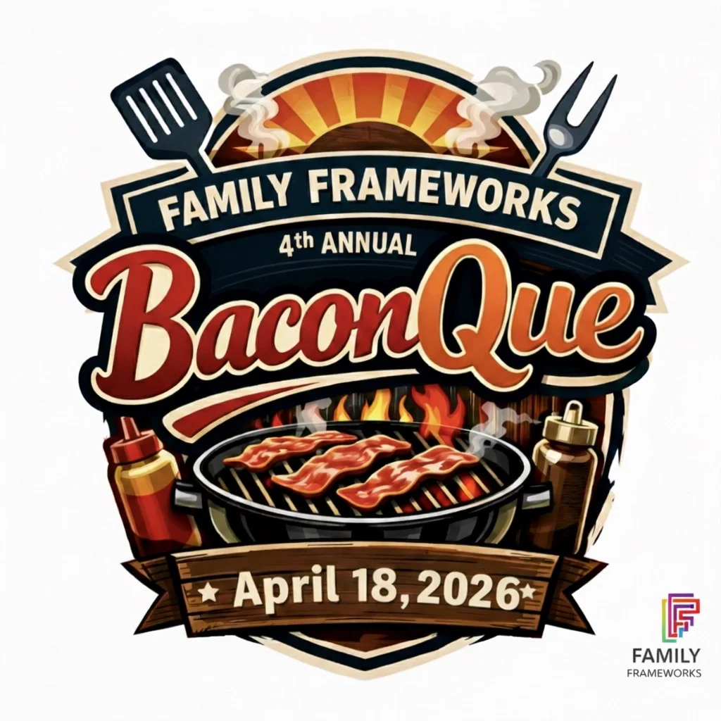 Family Frameworks BaconQue 2026 - 4th Annual