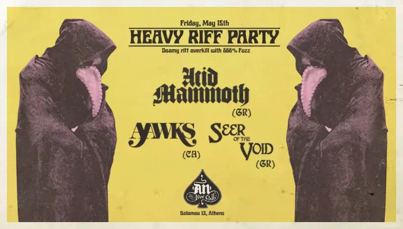 HEAVY RIFF PARTY: ACID MAMMOTH/AAWKS/SEER OF THE VOID LIVE AT AN CLUB