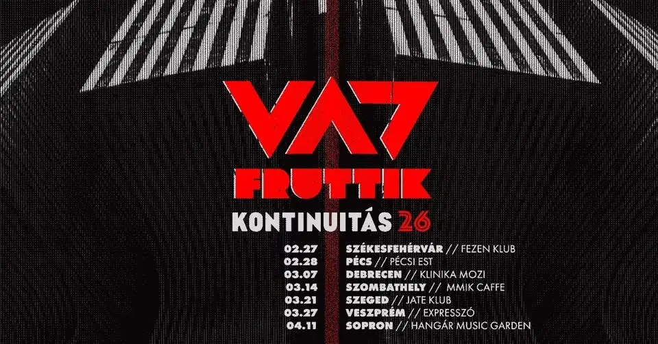 Vad Fruttik - Kontinuitás Turné 2026 // Hangár Music Garden, Sopron 04.11.