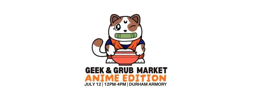 Durham Geek and Grub Market (Anime Edition)