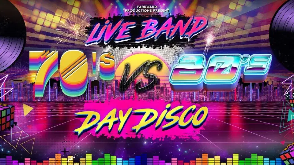 70's Vs 80's Day Disco LIVE!