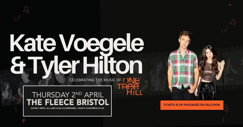 Tyler Hilton + Kate Voegele - Celebrating the music of One Tree Hill @ The Fleece - Thu 2nd April