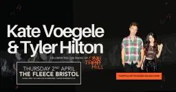 Tyler Hilton + Kate Voegele - Celebrating the music of One Tree Hill @ The Fleece - Thu 2nd April