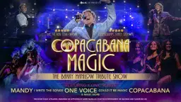 Copacabana Magic - The Barry Manilow Show