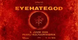 EYEHATEGOD (US) • 09.06.2026 • Paavli Kultuurivabrik