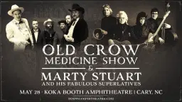 Old Crow Medicine Show & Marty Stuart and His Fabulous Superlatives