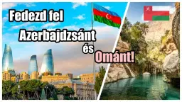 Fedezd fel Azerbajdzsánt és Ománt! - Előadás és klubest