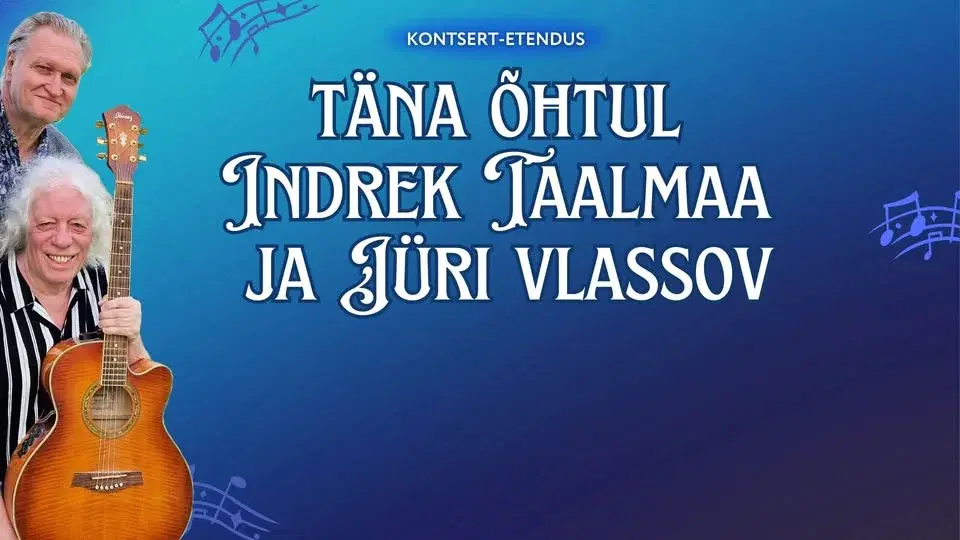 Täna õhtul Indrek Taalmaa ja Jüri Vlassov