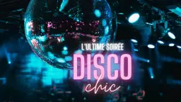 L'Ultime Soirée Disco Chic