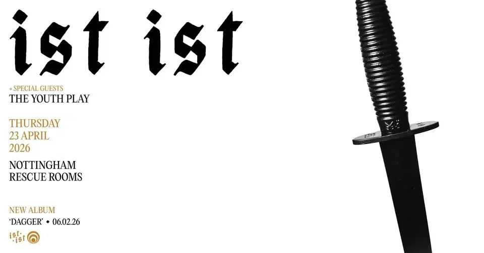 IST IST LIVE in Nottingham | Thursday 23rd April 2026