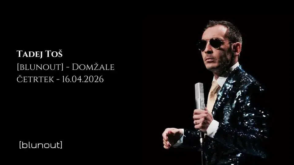 blunout • STAND UP: Tadej Toš • 16.04.2026 / RAZPRODANO!