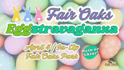 Fair Oaks Eggstravaganza