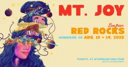 Mt. Joy | August 13 & 14, 2026 | Red Rocks Amphitheatre