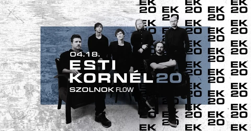 ESTI KORNÉL 20 • SZOLNOK, FLOW • VENDÉG: ZUZMO • 04.18.