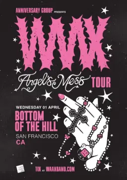 Angel’s Mess Album Tour: WAAX ~ TBA ~ TBA