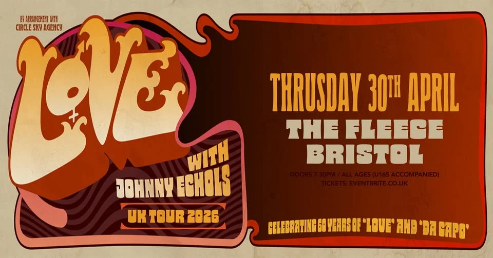 LOVE with Johnny Echols at The Fleece, Bristol - Thu 30th Apr 2026