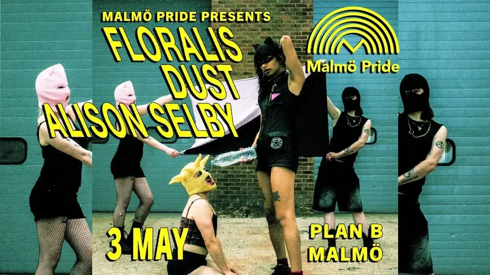 Malmö Pride pres. Floralis (UK) / Dust (UK) / Alison Shelby (NO) // Live at Plan B – Malmö