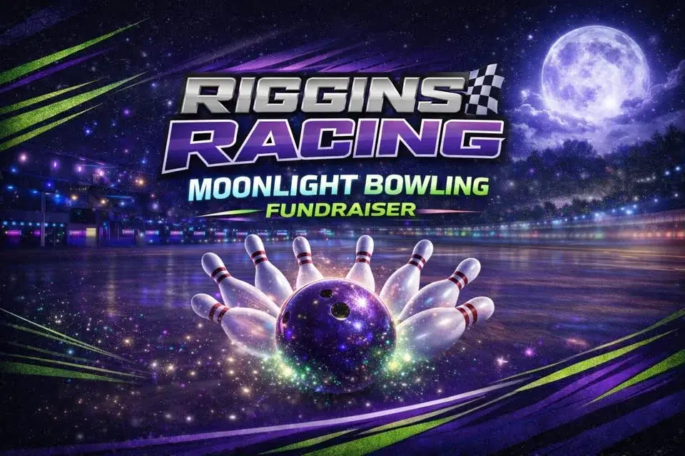 Riggins Racing Moonlight Bowling Fundraiser