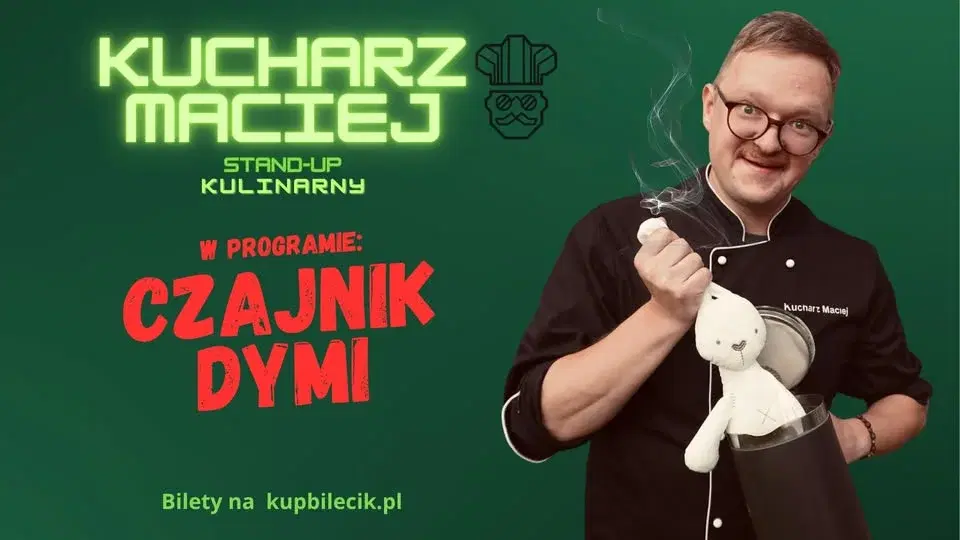 WROCŁAW | 2 termin | Kucharz Maciej - kulinarny stand-up "Czajnik dymi" - NOWY PROGRAM!