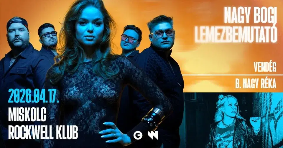 04.17. NAGY BOGI LEMEZBEMUTATÓ - Miskolc, Rockwell Klub I vendég: B. Nagy Réka