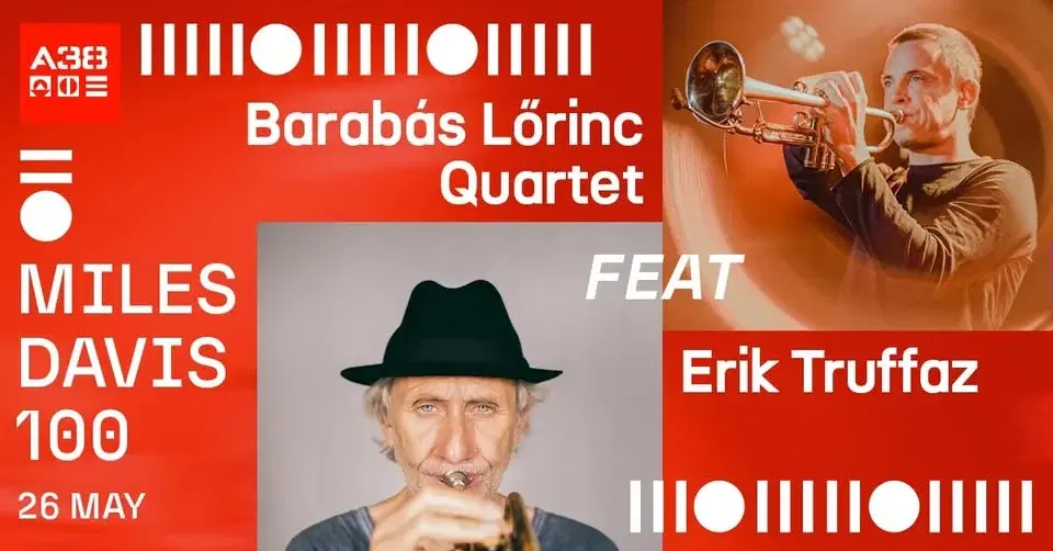 Miles Davis 100: Barabás Lőrinc Quartet feat Erik Truffaz (CH) // A38 Hajó