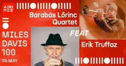 Miles Davis 100: Barabás Lőrinc Quartet feat Erik Truffaz (CH) // A38 Hajó