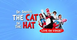 Dr. Seuss's The Cat in the Hat - Live on Stage!