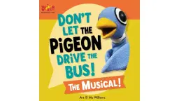 Don’t Let the Pigeon Drive the Bus! The Musical!