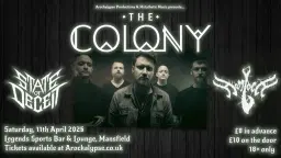 The Colony // State Of Deceit // Hemloch plus Afterparty @ Legends Sport Bar & Lounge, Mansfield