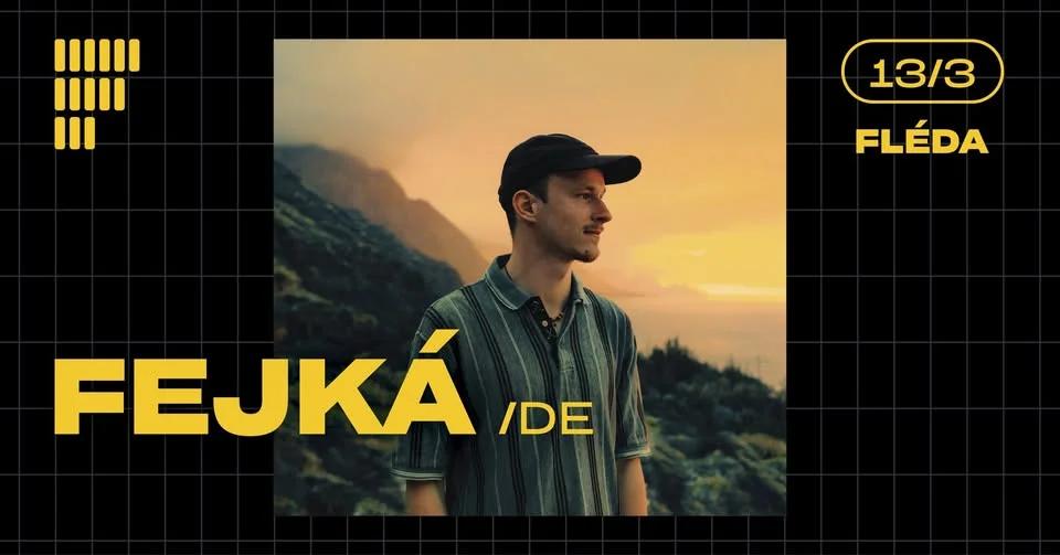 FEJKÁ (DE) | Fléda | 13. 3. 2026
