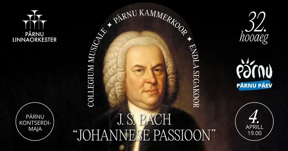 J. S. BACHI “JOHANNESE PASSIOON / PÄRNU PÄEVA ERIKONTSERT
