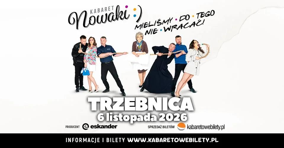 06.11.2026 • Trzebnica • Kabaret Nowaki • Mieliśmy do tego nie wracać!