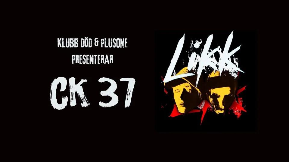 Klubb DĂD: CK 37 + Likk