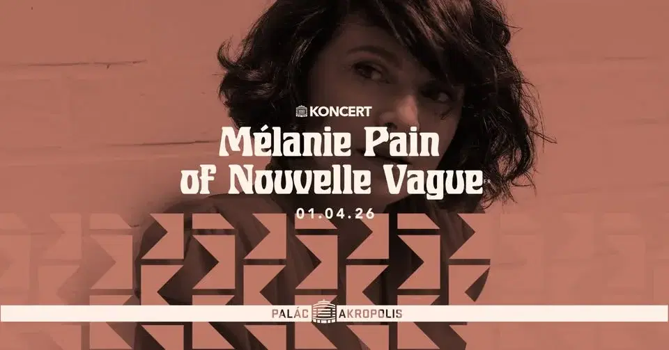 Mélanie Pain of Nouvelle Vague /FR - Palác Akropolis
