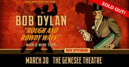 SOLD OUT - Bob Dylan: Rough and Rowdy Ways Tour