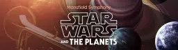 Mansfield Symphony: Star Wars and The Planets