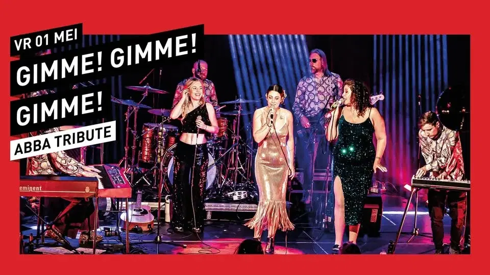 Gimme! Gimme! Gimme! // 013 Tilburg