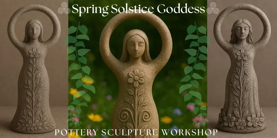 Spring Solstice Goddess Pottery Sculpture Workshop