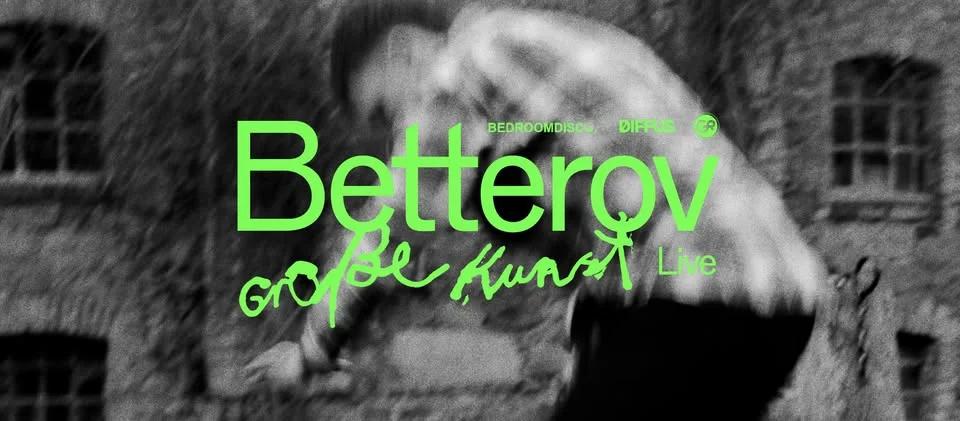 BETTEROV - Wien, WUK