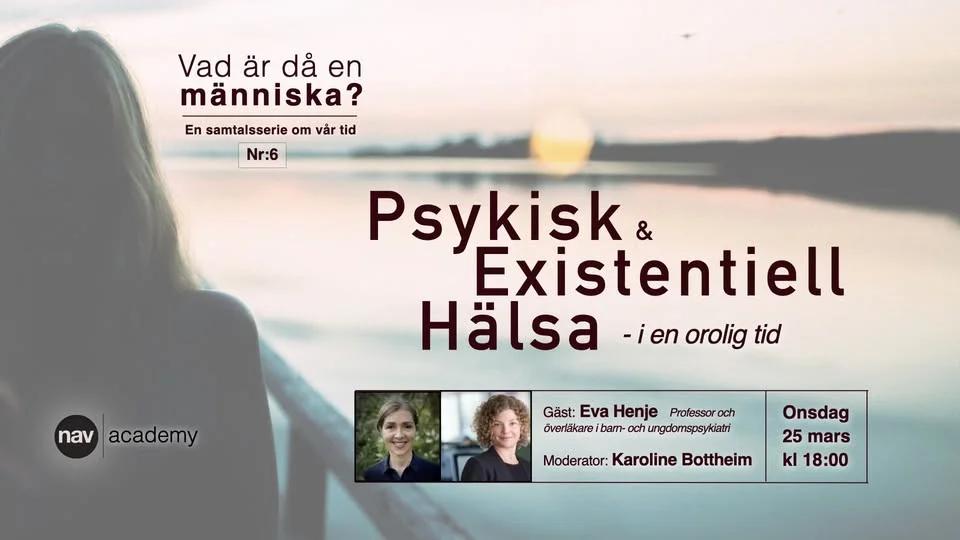 Psykisk & Existentiell Hälsa - i en orolig tid