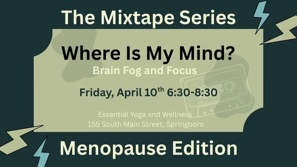 Mixtape Series: Menopause Edition: Where is My Mind? Brain Fog and Focus