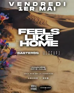 Jonquière / Côté-Cour / FEELS LIKE HOME + BASTERDS + DESCAPE
