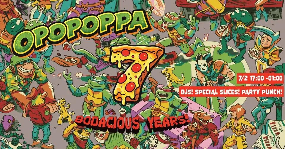 Opopoppa - 7 Bodacious years!!!