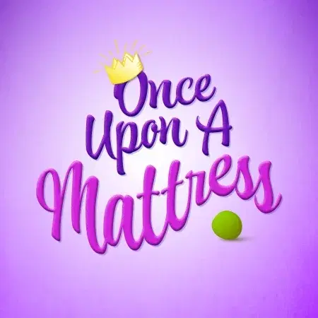 ONCE UPON A MATTRESS