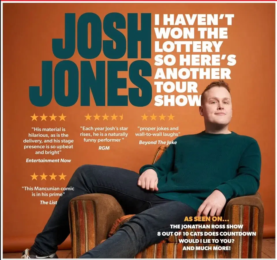 Josh Jones - I Haven't Won The Lottery So Here's Another Tour Show