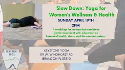 Slow Down: Yoga for Women's Wellness & Health